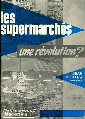 Les supermarch s. Une r volution   - Jean Costes