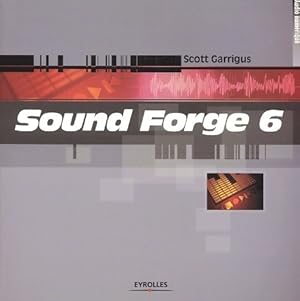 Image du vendeur pour Sound forge 6 - Scott Garrigus mis en vente par Book Hmisphres