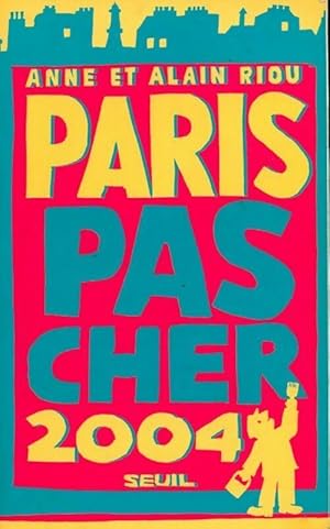 Image du vendeur pour Paris pas cher 2004 - Anne Riou mis en vente par Book Hmisphres