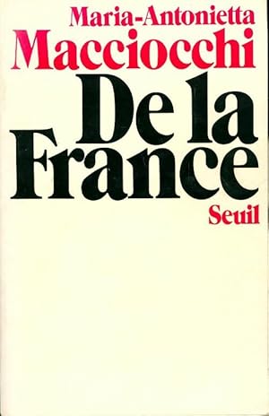 Image du vendeur pour De la France - Maria-Antonietta Macciocchi mis en vente par Book Hmisphres