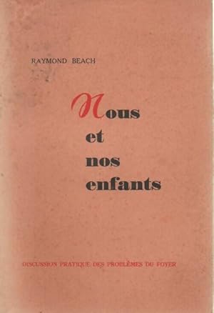 Seller image for Nous et nos enfants - Raymond Beach for sale by Book Hmisphres