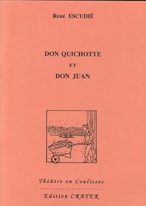 Don Quichotte et Don Juan ou la dissimulation profitable - René Escudié