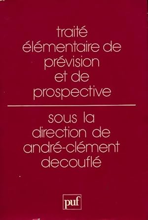 Trait   l mentaire de pr vision et de prospective - Andr -Cl ment Decoufl 