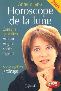 Horoscope de la lune 2005 - Anne Vilano