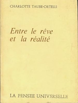 Bild des Verkufers fr Entre le r?ve et la r?alit? - Charlotte Taube-Ortelli zum Verkauf von Book Hmisphres