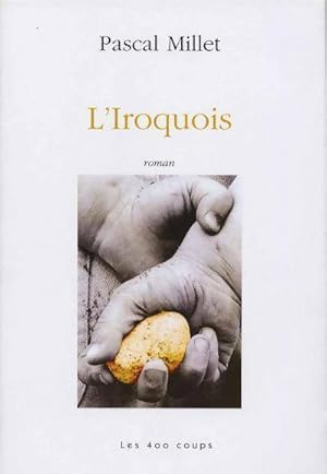 Seller image for L'iroquois - Pascal Millet for sale by Book Hmisphres
