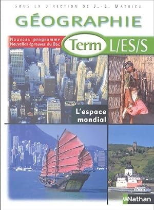 Seller image for G?ographie Terminales L, ES, S 2007 - Jean-Louis Mathieu for sale by Book Hmisphres