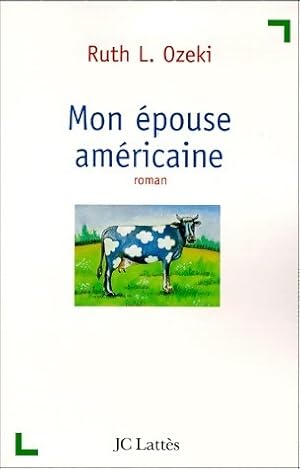 Image du vendeur pour Mon ?pouse am?ricaine - Ruth L. Ozeki mis en vente par Book Hmisphres