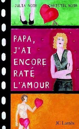 Image du vendeur pour Papa, j'ai encore rat? l'amour - Julia Noir mis en vente par Book Hmisphres