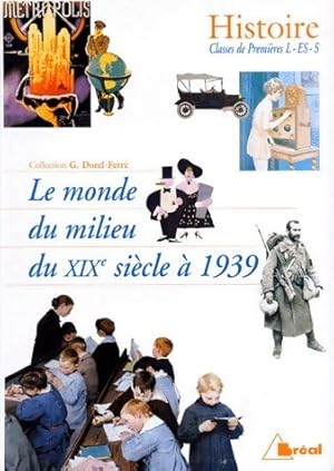 Seller image for Histoire Premi?res L, ES, S. Le monde du milieu du XIXe si?cle ? 1939 - Collectif for sale by Book Hmisphres