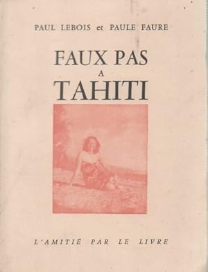 Imagen del vendedor de Faux pas ? Tahiti - Paul Lebois a la venta por Book Hmisphres