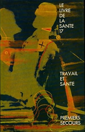 Seller image for Travail et sant? / Premiers secours - Joseph Handler for sale by Book Hmisphres
