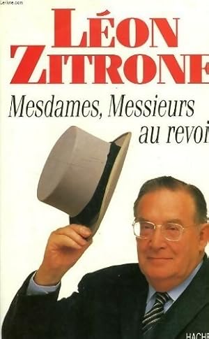 Mesdames, messieurs, au revoir ! - Léon Zitrone