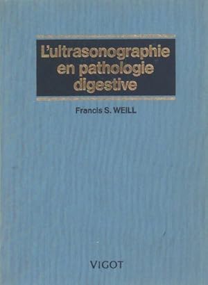 L'ultrasonographie en pathologie digestive - Francis Samuel Weill