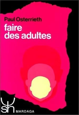 Seller image for Faire des adultes - Paul-A. Osterrieth for sale by Book Hmisphres