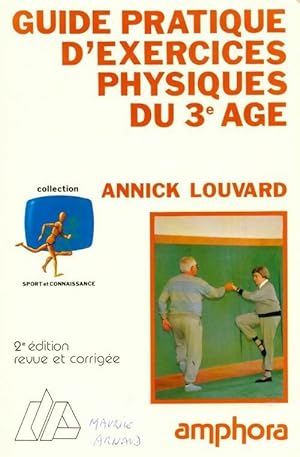 Imagen del vendedor de Guide pratique d'exercices physiques du 3e ?ge - Annick Louvard a la venta por Book Hmisphres