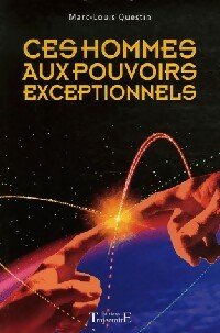 Bild des Verkufers fr Ces hommes aux pouvoirs exceptionnels - Marc-Louis Questin zum Verkauf von Book Hmisphres