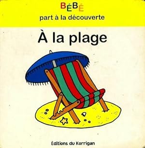 Seller image for A la plage - Lorna Kent for sale by Book Hmisphres