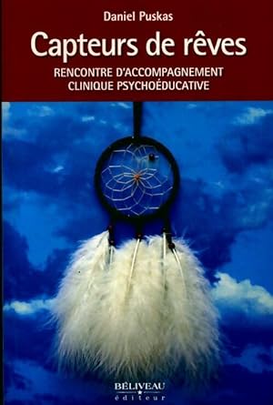 Seller image for Capteurs de r?ves : Rencontre d'accompagnement clinique psycho?ducative - Daniel Puskas for sale by Book Hmisphres