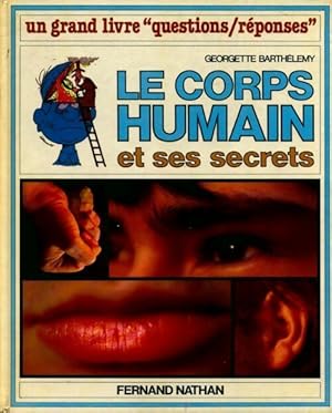 Bild des Verkufers fr Le corps humain et ses secrets - Georgette Barthelemy zum Verkauf von Book Hmisphres