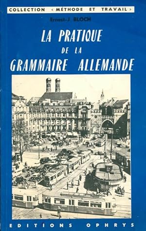 Bild des Verkufers fr La pratique de la grammaire allemande - Ernest Bloch zum Verkauf von Book Hmisphres