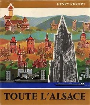 Toute l'Alsace - Henry Riegert