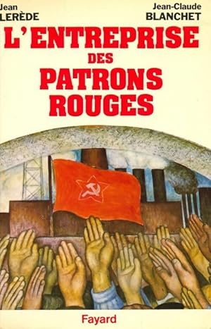 Seller image for L'entreprise des patrons rouges - Jean-Claude Ler?de for sale by Book Hmisphres