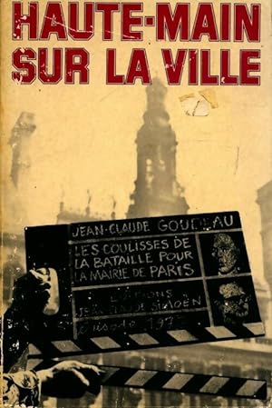 Bild des Verkufers fr Haute main sur la ville - Jean Claude Goudeau zum Verkauf von Book Hmisphres