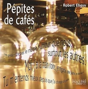 Bild des Verkufers fr P?pites de caf?s - Robert Ebguy zum Verkauf von Book Hmisphres