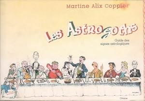 Les Astrogoths. Guide des signes astrologiques - Martine Alix Coppier