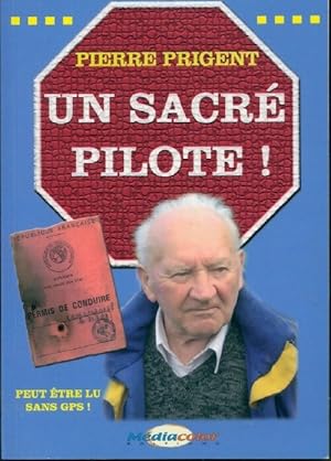 Image du vendeur pour Un sacr? pilote ! - Pierre Prigent mis en vente par Book Hmisphres