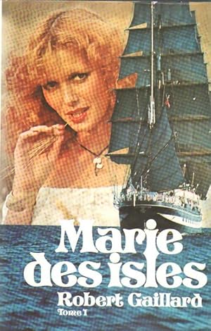 Image du vendeur pour Marie des Isles Tome I - Robert Gaillard mis en vente par Book Hmisphres