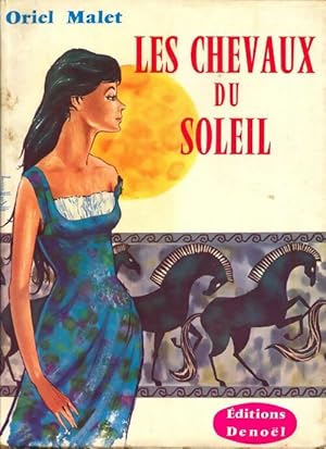 Imagen del vendedor de Les chevaux du soleil - Oriel Malet a la venta por Book Hmisphres