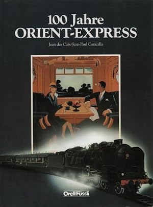 100 Jahre Orient-Express - Jean Des Cars