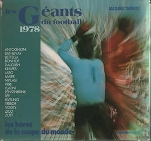 Image du vendeur pour Les g?ants du football 1978 - Jacques Thibert mis en vente par Book Hmisphres