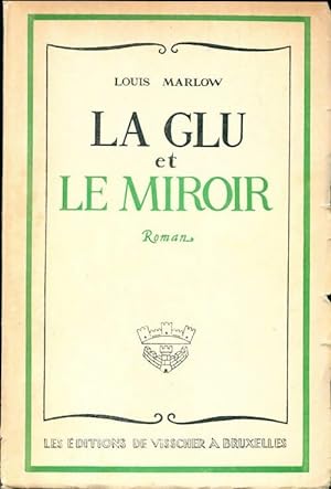 Seller image for La glu et le miroir - Louis Marlow for sale by Book Hmisphres