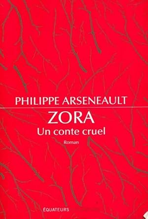 Seller image for Zora, un conte cruel - Philippe Arseneault for sale by Book Hmisphres