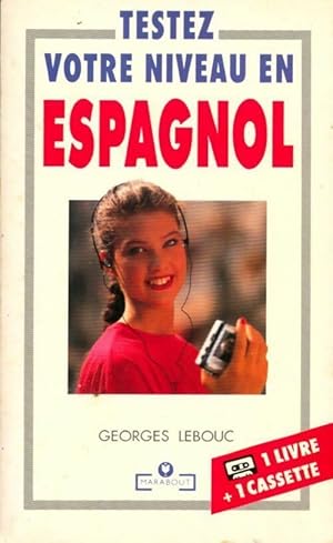 Image du vendeur pour Testez votre niveau en espagnol - Georges Lebouc mis en vente par Book Hmisphres