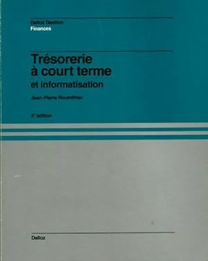 Tr sorerie   court terme et informatisation - Jean-Pierre Roumilhac
