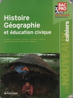 Image du vendeur pour Histoire-g?ographie, Education civique Bac pro 3 ans Seconde professionnelle - Laurent Blan?s mis en vente par Book Hmisphres