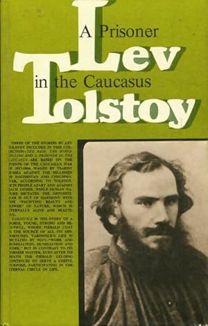 A prisoner in the Caucasus and oher stories - Lev Tolstoy