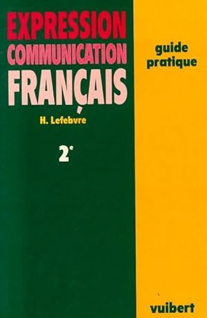 Bild des Verkufers fr Expression, communication Seconde - H. Lefebvre zum Verkauf von Book Hmisphres