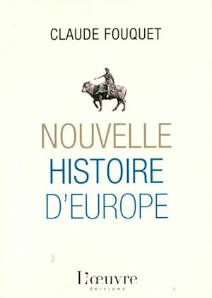 Image du vendeur pour Nouvelle histoire d'Europe - Claude Fouquet mis en vente par Book Hmisphres