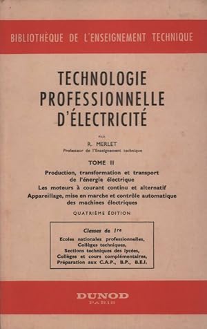 Image du vendeur pour Technologie professionnelle d'?l?ctricit? Tome II - R. Merlet mis en vente par Book Hmisphres