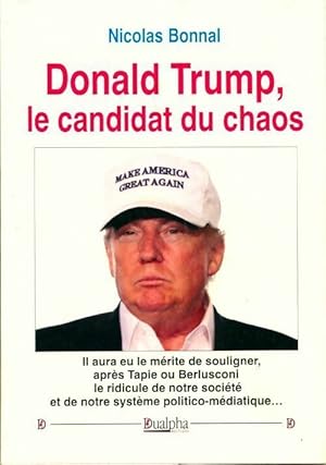 Donald Trump, le candidat du chaos - Nicolas Bonnal