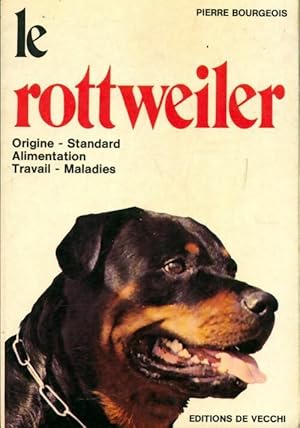 Le rottweiler - Pierre Bourgeois