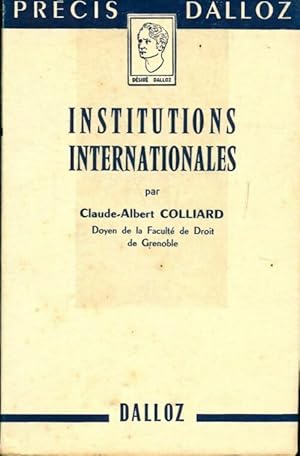 Institutions internationales - Claude-Albert Colliard