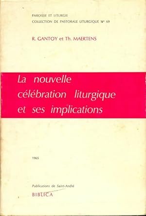 Seller image for La nouvelle c?l?bration liturgique et ses implications - Th. Gantoy for sale by Book Hmisphres