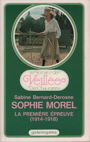 Image du vendeur pour Sophie Morel. La premi?re ?preuve 1914-1918 - Sabine Bernard-Derosne mis en vente par Book Hmisphres