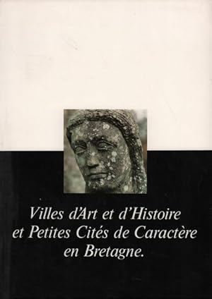 Villes d'art et d'histoire et petites cités de caractère en Bretagne - Collectif